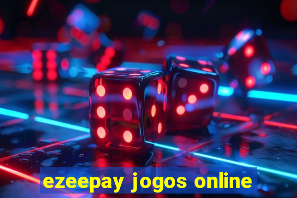 ezeepay jogos online